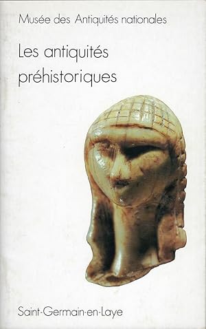 Image du vendeur pour Les antiquits prhistoriques. Guide du Muse des Antiquits nationale de Saint-Germain-en-Laye mis en vente par Librairie Archaion