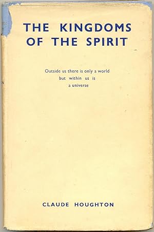 The Kingdoms of the Spirit: Outside us there is only a world but within us is a Universe