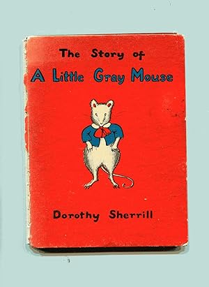 THE STORY OF A LITLE GRAY MOUSE