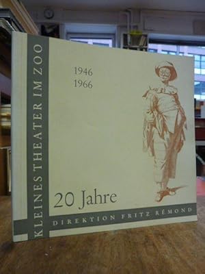 Imagen del vendedor de Kleines Theater im Zoo - Direktion Fritz Rmond 1946 - 1966 (auf Vorderdeckel: '20 Jahre Kleines Theater im Zoo - Direktion Fritz Remond'), a la venta por Antiquariat Orban & Streu GbR