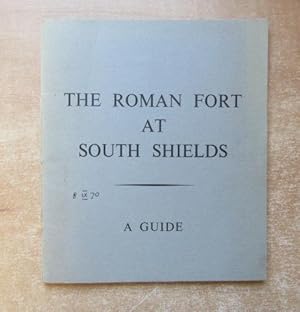 Image du vendeur pour The Roman Fort at South Shields. A Guide mis en vente par BRIMSTONES