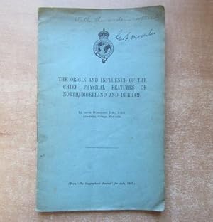 Seller image for The Origin and Influence of the Chief Physical Features of Northumberland and Durham. for sale by BRIMSTONES