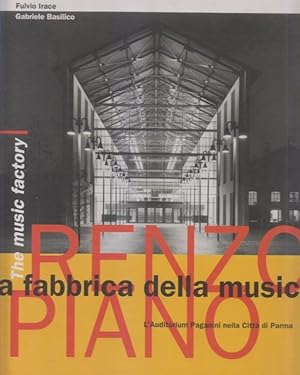 Renzo Piano. La fabbrica della musica. L'Auditorium Paganini nella città di Parma