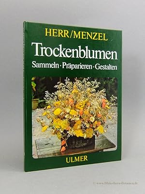 Seller image for Trockenblumen. Sammeln, Prparieren, Gestalten. for sale by Bibliotheca Botanica