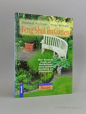 Seller image for Feng-Shui im Garten. Mehr Harmonie, Freude und Wohlbefinden durch gezielte Gestaltung und Pflanzenwahl. for sale by Bibliotheca Botanica