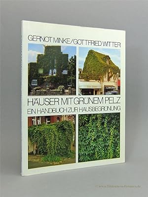 Image du vendeur pour Huser mit grnem Pelz. Ein Handbuch zur Hausbegrnung. mis en vente par Bibliotheca Botanica