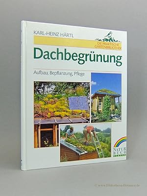 Bild des Verkufers fr Dachbegrnung. Aufbau, Bepflanzung, Pflege. zum Verkauf von Bibliotheca Botanica