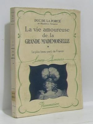 Seller image for La vie amoureuse de la grande mademoiselle for sale by crealivres