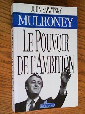 Image du vendeur pour Mulroney: le pouvoir de l'ambition mis en vente par Livresse