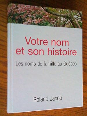 Votre nom et son histoire: les noms de famille au Québec