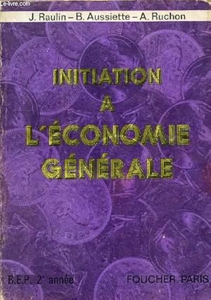 Seller image for INITIATION A L'ECONOMIE GENERALE - BEP 2e ANNEE for sale by Le-Livre