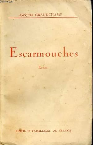 Seller image for ESCARMOUCHES for sale by Le-Livre