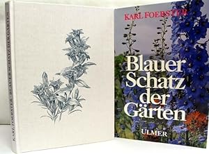 Blauer Schatz der Gärten. Freundschaft mit dem blauen Flor vom Vorfrühling bis zum Herbst. Karl F...