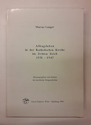 Bild des Verkufers fr Alltagsleben in der Katholischen Kirche im Dritten Reich 1938-1945. zum Verkauf von Der Buchfreund