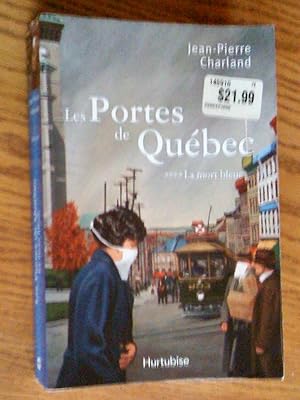 Image du vendeur pour Les Portes de Qubec, tome 1, Faubourg Saint-Roch, tome 3, Le prix du sang; tome 4, La Mort bleue mis en vente par Livresse