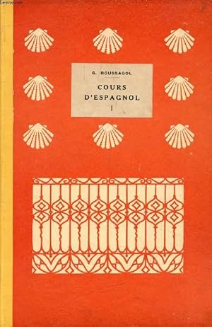 Seller image for COURS D'ESPAGNOL, 1er VOLUME, CLASSES DE 6e ET 5e A ET B (1re LANGUE), CLASSE DE 4e B (2e LANGUE), 1re ET 2e ANNEES DE L'E.P.S.T. for sale by Le-Livre