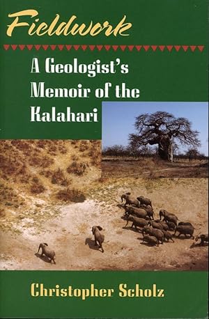 FIELDWORK : GEOLOGIST'S MEMOIR OF THE KALAHARI