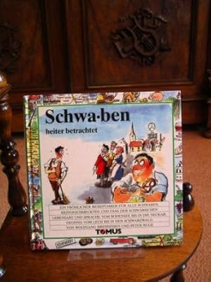 Schwaben. Ein fröhlicher Reiseführer für alle Schwaben, Reingeschmeckten und Fans der schwäbische...