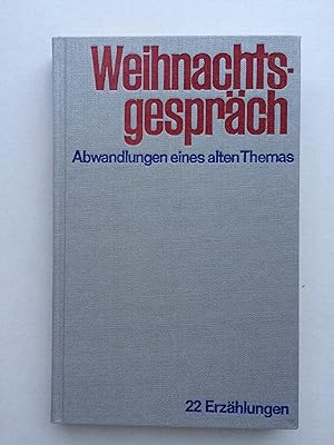 Bild des Verkufers fr Weihnachtsgesprch: Abwandlungen e. alten Themas. [22 Erzhlungen]. ausgew. u. hrsg. von Jrg Hildebrandt. Mit e. Holzschnittzyklus von Helena Scigala zum Verkauf von Bildungsbuch