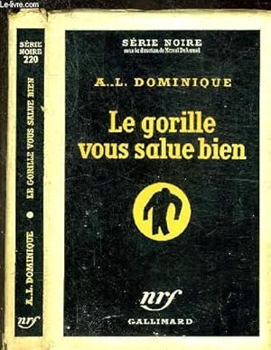 Image du vendeur pour LE GORILLE VOUS SALUE BIEN - COLLECTION SERIE NOIRE 220 mis en vente par Le-Livre