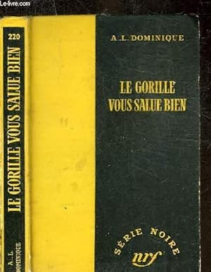 Image du vendeur pour LE GORILLE VOUS SALUE BIEN - COLLECTION SERIE NOIRE 220 mis en vente par Le-Livre