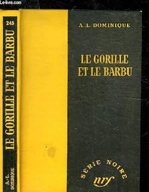 Image du vendeur pour LE GORILLE ET LE BARBU - COLLECTION SERIE NOIRE 245 mis en vente par Le-Livre