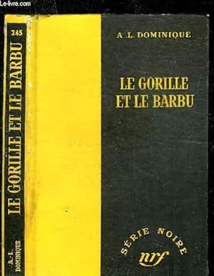 Image du vendeur pour LE GORILLE ET LE BARBU - COLLECTION SERIE NOIRE 245 mis en vente par Le-Livre