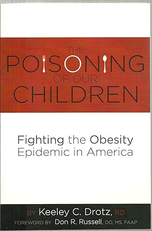 Immagine del venditore per The Poisoning of Our Children: Fighting the Obesity Epidemic in America venduto da Sabra Books