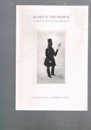 Imagen del vendedor de Heads of the People : A Portrait of Colonial Australia a la venta por Berry Books