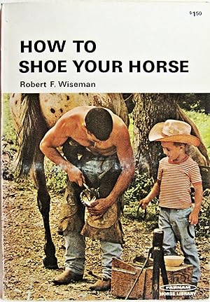 Seller image for HOW TO SHOE YOUR HORSE for sale by Rose City Books