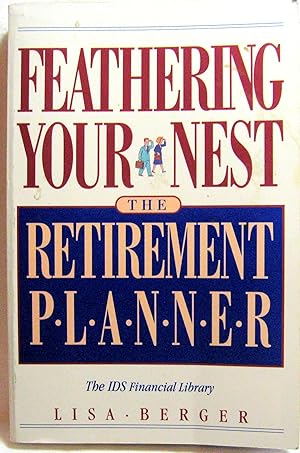 Immagine del venditore per Feathering Your Nest: The Retirement Planner (The IDS Financial Library) venduto da Rose City Books