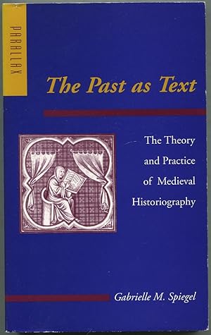 Bild des Verkufers fr The Past as Text: The Theory and Practice of Medieval Historiography (Parallax: Re-visions of Culture and Society) zum Verkauf von Between the Covers-Rare Books, Inc. ABAA