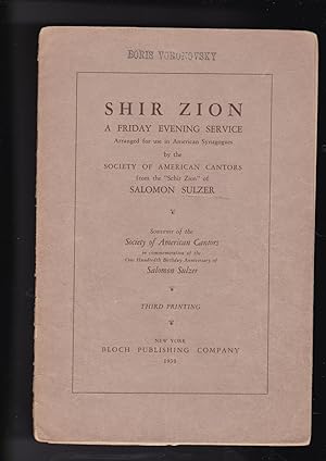 Seller image for SHIR ZION A Friday Evening Service arranged for use in American synagogues by the Society of American Cantors from the Shir Zion of Salomon Sulzer. Souvernir of the Society of American Cantors in commemoration of the 100 birthday anniversary of Salomon Sulzer for sale by Meir Turner