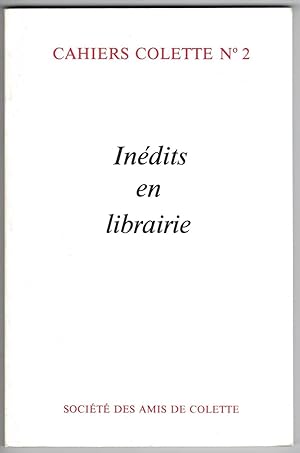 Cahiers Colette n° 2. Inédits en librairie.