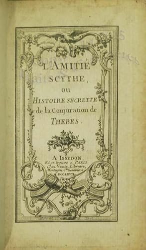 L'AMITIE SCYTHE (L'), ou Histoire Secrette de la Conjuration de Thebes.