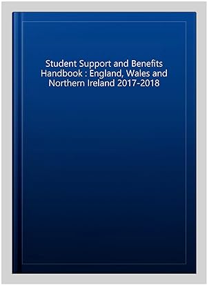 Seller image for Student Support and Benefits Handbook : England, Wales and Northern Ireland 2017-2018 for sale by GreatBookPrices