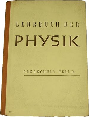 Imagen del vendedor de Lehrbuch der Physik fr die Oberschule (Teil 1 b) 10. Schuljahr, a la venta por Versandantiquariat Hbald