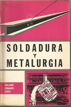 Imagen del vendedor de SOLDADURA Y METALURGIA 1EDICION Ilustraciones en b/n a la venta por CALLE 59  Libros