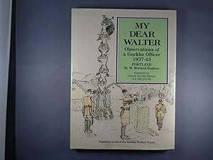 Imagen del vendedor de My Dear Walter: Observations of a Gurkha Officer, 1937-43 a la venta por Strawberry Hill Books