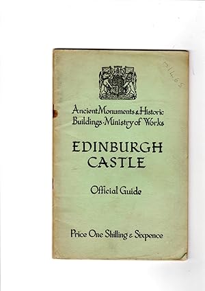 Bild des Verkufers fr Edinbugh Castle Official Guide; Ancient Monuments & Historic Buildings, Ministry of Works. zum Verkauf von Gwyn Tudur Davies