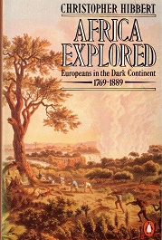 Africa explored Europeans in the Dark continent 1769-1889