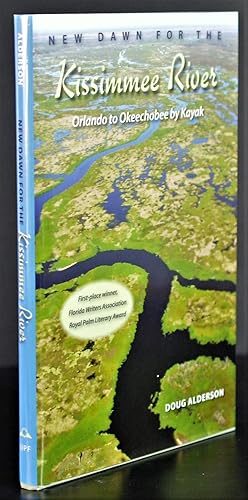 Bild des Verkufers fr [Natural History] New Dawn for the Kissimmee River: Orlando to Okeechobee by Kayak zum Verkauf von Blind-Horse-Books (ABAA- FABA)