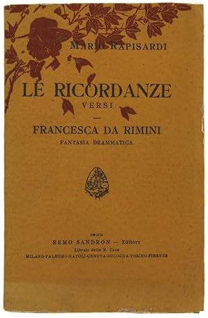 Image du vendeur pour LE RICORDANZE, Versi - FRANCESCA DA RIMINI, Fantasia drammatica (1869): mis en vente par Bergoglio Libri d'Epoca