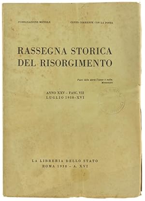 RASSEGNA STORICA DEL RISORGIMENTO. Anno XXV - Fasc. VII - Luglio 1938.: