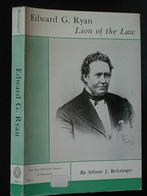 Image du vendeur pour Edward G. Ryan: Lion of the Law mis en vente par Bookworks [MWABA, IOBA]