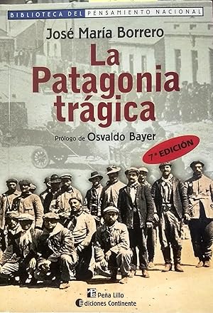 La Patagonia trágica. Prólogos de Osvaldo Bayer e Ismael P. Viñas