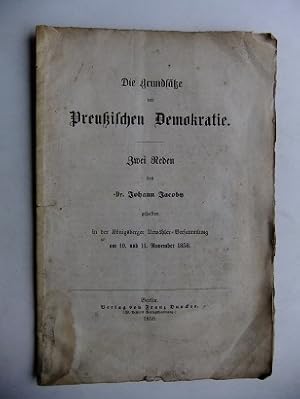 Bild des Verkufers fr Die Grundstze der Preussischen Demokratie. Zwei Reden des Dr. Joahnn Jcaoby gehalten in der Knigsberger Urwhler-Versammlung am 10. und 11. November 1858. zum Verkauf von Antiquariat Heinzelmnnchen