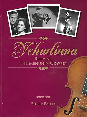 Yehudiana: Reliving the Menuhin Odyssey Book One