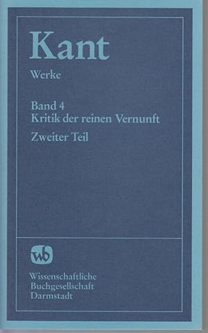 Seller image for Immanuel KANT. (Werke in zehn Bnden). Band 4 : Kritik der reinen Vernunft, Zweiter Teil. for sale by CANO