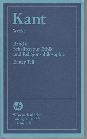 Seller image for Immanuel KANT. (Werke in zehn Bnden). Band 6 : Schriften zur Ethik und Religionsphilosophie, Erster Teil. for sale by CANO